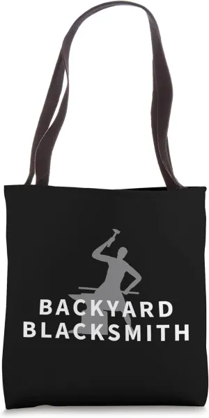 Backyard Blacksmith Funny Blacksmith Tote Bag