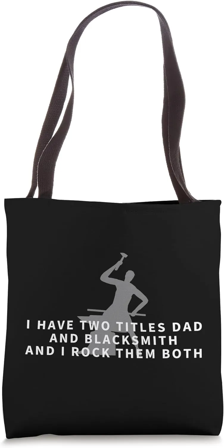 Blacksmith And Dad Funny Blacksmith Tote Bag