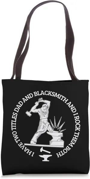 Blacksmith And Dad Funny Blacksmith Tote Bag