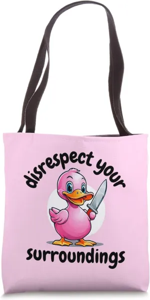 Disrespect Your Surroundings Duck with Knife Silly Punk Goth Tote Bag