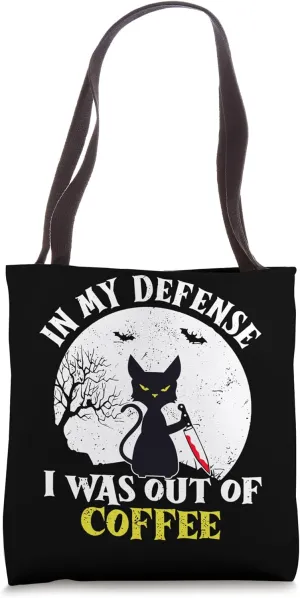 In My Defense I Was Out Of Coffee Cat With Bloody Knife Moon Tote Bag