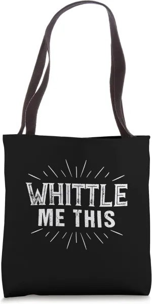 Whittle Me This Woodworking Tote Bag